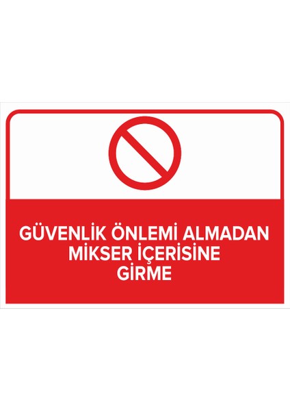 - Güvenlik Önlemi Almadan Mikser içerisine Girme Levhası - Sac Malzeme 25 x 35 cm