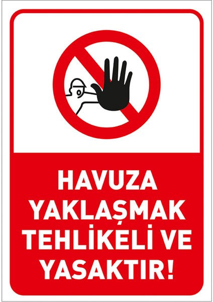 - Havuza Yaklaşmak Tehlikeli Ve Yasaktır Levhası - Sac Malzeme 25 x 35 cm