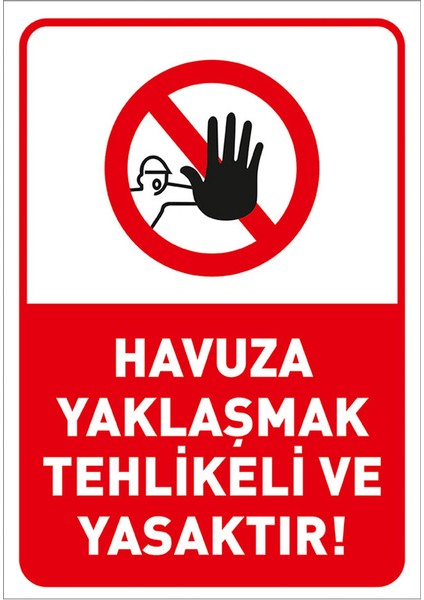 - Havuza Yaklaşmak Tehlikeli Ve Yasaktır Levhası - Sac Malzeme 25 x 35 cm fiyatları