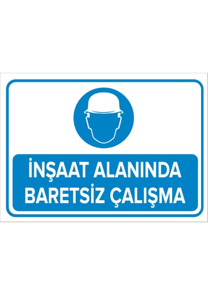 - İnşaat Alanında Baretsiz Çalışma Levhası - Sac Malzeme 25 x 35 cm