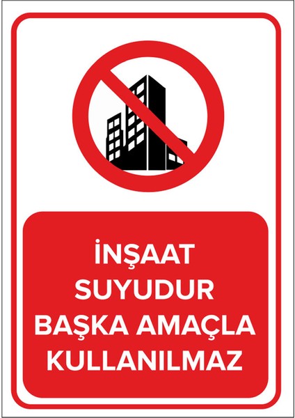 - İnşaat Suyudur Başka Amaçla Kullanılamaz Levhası - Sac Malzeme 25 x 35 cm