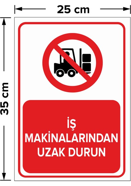 - İş Makinalarından Uzak Durun Levhası - Sac Malzeme 25 x 35 cm fiyatları