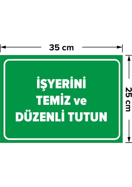 - İş Yerini Temiz ve Düzenli Tutun Levhası - Sac Malzeme 25 x 35 cm fiyatları