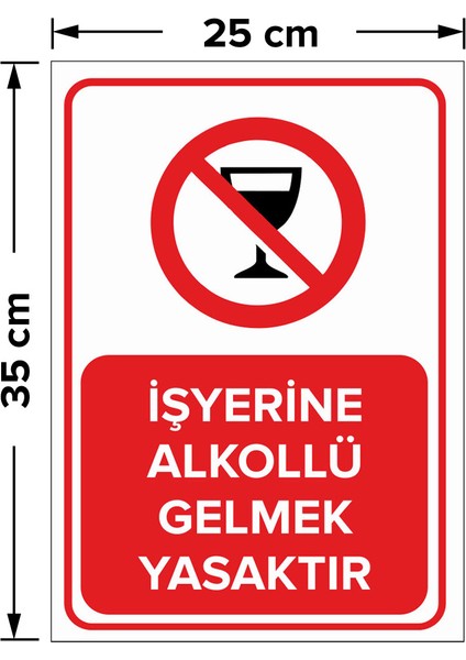 - İşyerine Alkollü Gelmek Yasaktır Levhası - Sac Malzeme 25 x 35 cm
