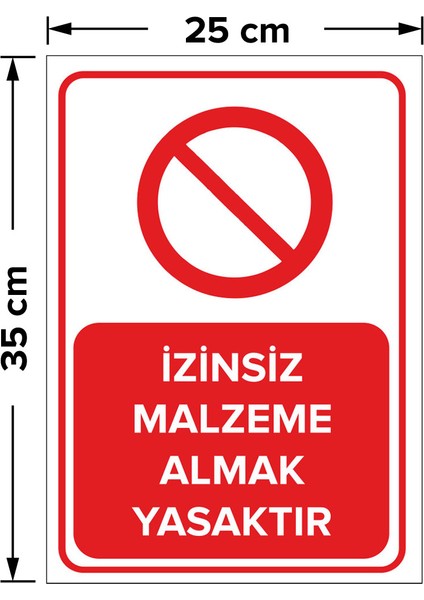 - İzinsiz Malzeme Almak Yasaktır Levhası - Sac Malzeme 25 x 35 cm fiyatları
