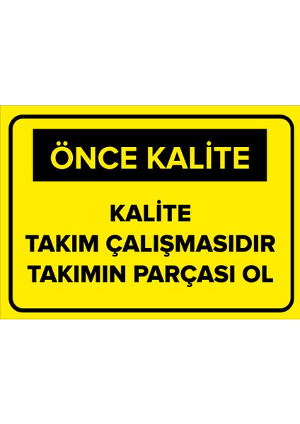 - Kalite Takım Çalışmasıdır Takımın Parçası Ol Levhası - Sac Malzeme 25 x 35 cm