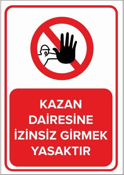 - Kazan Dairesine İzinsiz Girmek Yasaktır Levhası - Sac Malzeme 25 x 35 cm