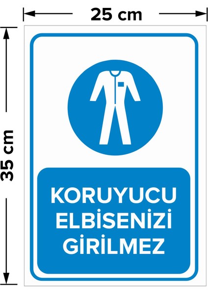 - Koruyucu Elbisesiz Girilmez Levhası - Sac Malzeme 25 x 35 cm fiyatları