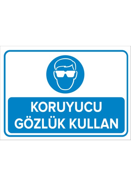 - Koruyucu Gözlük Kullan Levhası - Sac Malzeme 25 x 35 cm