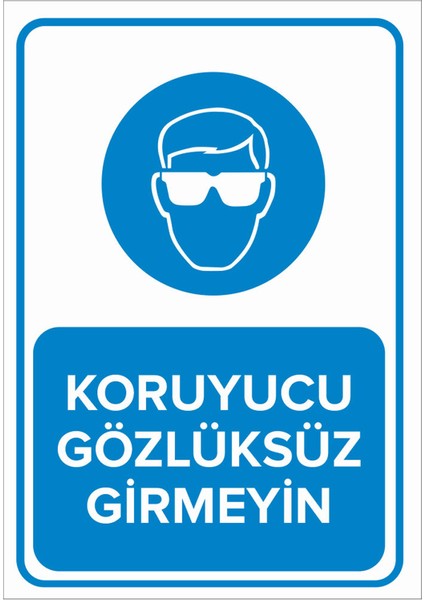- Koruyucu Gözlüksüz Girmeyin Levhası - Sac Malzeme 25 x 35 cm