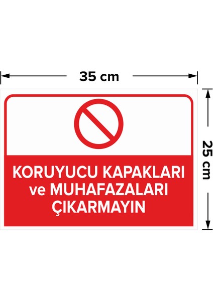- Koruyucu Kapakları ve Muhafazaları Çıkarmayın Levhası - Sac Malzeme 25 x 35 cm fiyatları