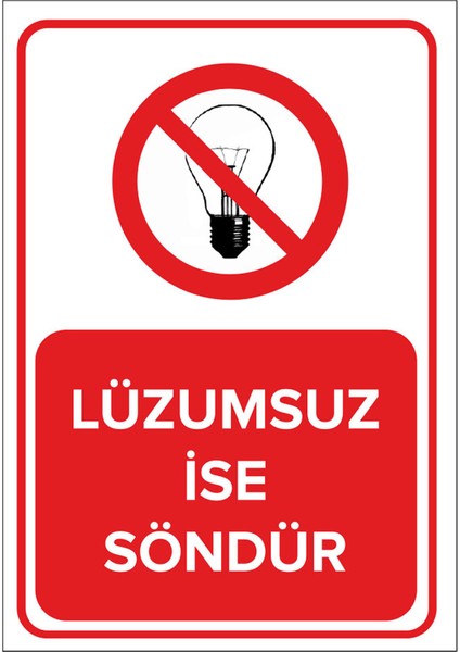 - Lüzumsuz İse Söndür Levhası - Sac Malzeme 25 x 35 cm