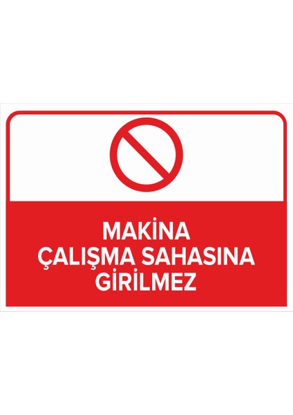 - Makine Çalışma Sahasına Girilmez Levhası - Sac Malzeme 25 x 35 cm