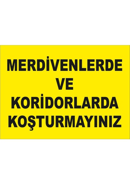 - Merdivenlerde Ve Koridorlarda Dolaşmayınız Levhası - Sac Malzeme 25 x 35 cm