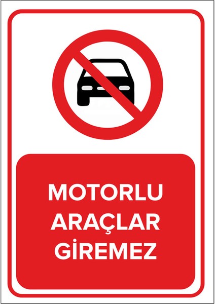 - Motorlu Araçlar Giremez Levhası - Sac Malzeme 35 x 50 cm