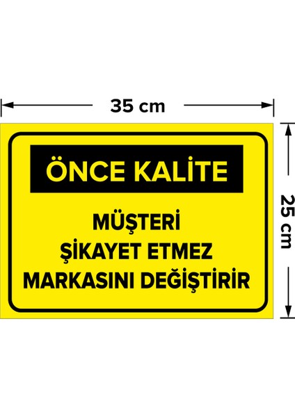 - Müşteri Şikayet Etmez Markasını Değiştirir Levhası - Sac Malzeme 25 x 35 cm