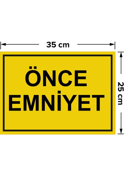 - Önce Emniyet Levhası - Sac Malzeme 25 x 35 cm fiyatları