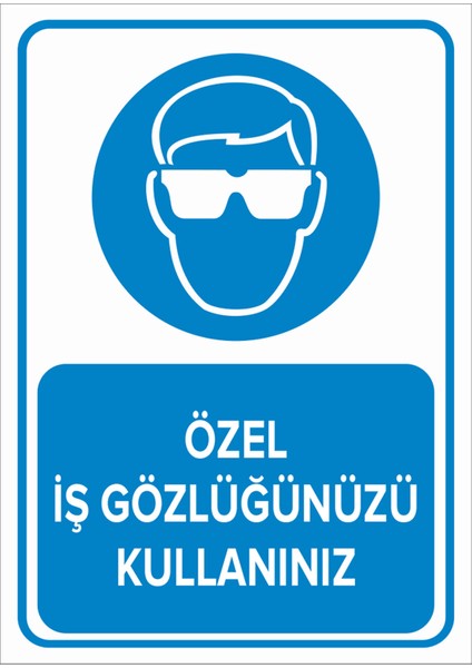 - Özel İş Gözlüğünüzü Kullanınız Levhası - Sac Malzeme 25 x 35 cm