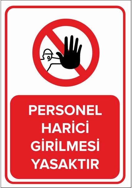 - Personel Harici Girilmesi Yasaktır Levhası - Sac Malzeme 25 x 35 cm