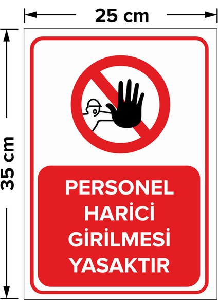 - Personel Harici Girilmesi Yasaktır Levhası - Sac Malzeme 25 x 35 cm fiyatları