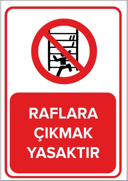 - Raflara Çıkmak Yasaktır Levhası - Sac Malzeme 25 x 35 cm
