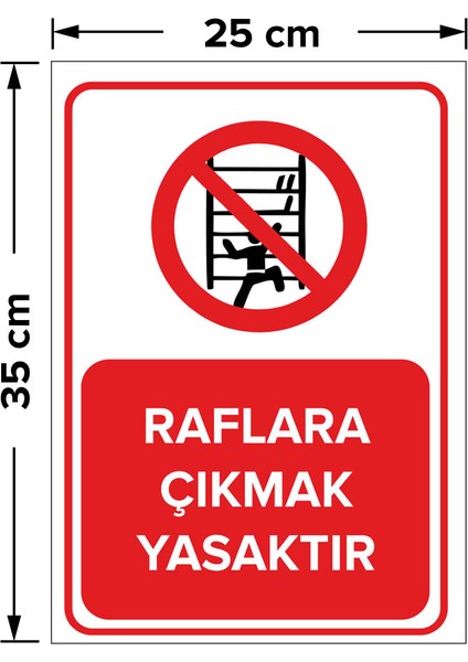 - Raflara Çıkmak Yasaktır Levhası - Sac Malzeme 25 x 35 cm fiyatları
