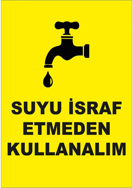 - Suyu İsraf Etmeden Kullanalım Levhası - Sac Malzeme 25 x 35 cm