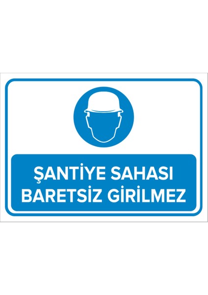 - Şantiye Sahası Baretsiz Girilmez Levhası - Sac Malzeme 25 x 35 cm