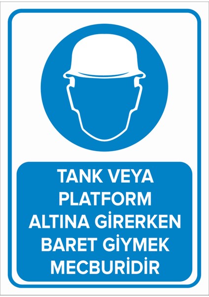 - Tank veya Platform Altına Girerken Baret Giymek Mecburidr Levhası - Sac Malzeme 25 x 35 cm