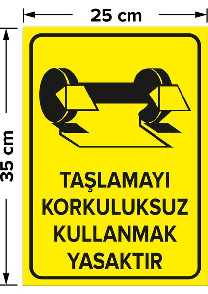 - Taşlamayı Korkuluksuz Kullanmak Yasaktır Levhası - Sac Malzeme 25 x 35 cm