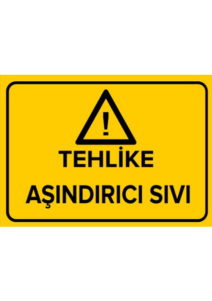 - Tehlike Aşındırcı Sıvı Levhası - Sac Malzeme 25 x 35 cm