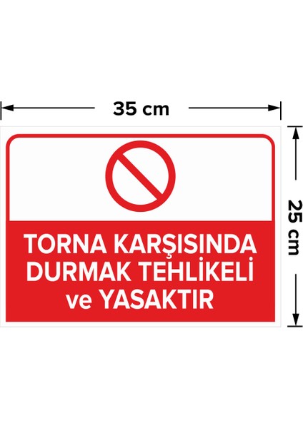 - Torna Karşısında Durmak Tehlikeli ve Yasaktır Levhası - Sac Malzeme 25 x 35 cm fiyatları