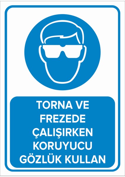 - Torna ve Frezede Çalışırken Koruyucu Gözlük Kullan Levhası - Sac Malzeme 25 x 35 cm