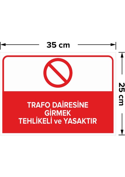 - Trafo Dairesine Girmek Tehlikeli ve Yasaktır Levhası - Sac Malzeme 25 x 35 cm fiyatları