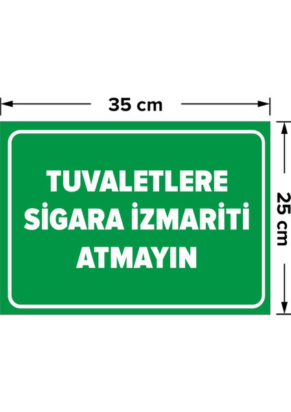 - Tuvaletlere Sigara İzmariti Atmayın Levhası - Sac Malzeme 25 x 35 cm