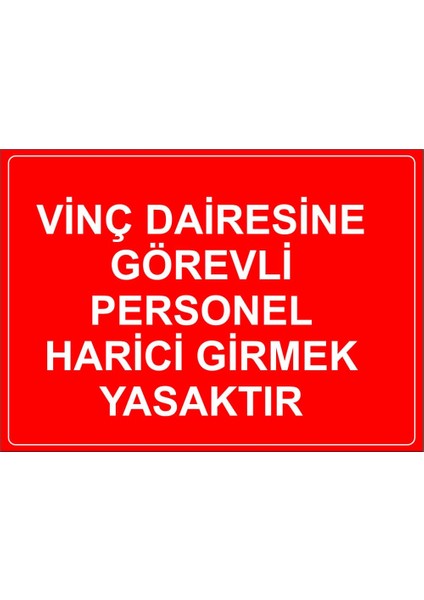 - Vinc Dairesine Gorevli Personel Harici Girmek Yasaktır Levhası - Sac Malzeme 25 x 35 cm