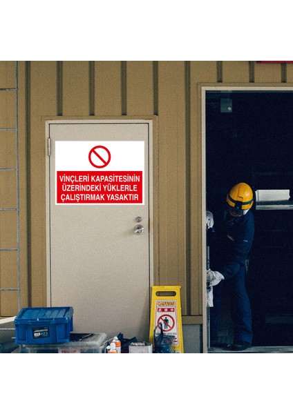 - Vinçleri Kapasitenin Üzerindeki Yüklerle Çalıştırmak Yasaktır Levhası - Sac Malzeme 25 x 35 cm modelleri