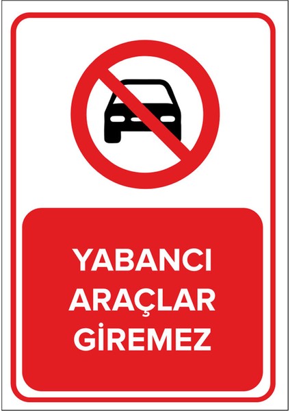 - Yabancı Araçlar Giremez Levhası - Sac Malzeme 25 x 35 cm