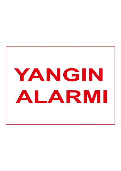 - Yangın Alarmı Levhası - Sac Malzeme 25 x 35 cm