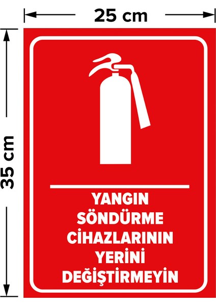 - Yangın Söndürme Cihazlarının Yerini Değiştirmeyin Levhası - Sac Malzeme 25 x 35 cm