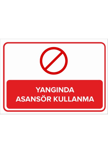 - Yangında Asansör Kullanma Levhası - Sac Malzeme 25 x 35 cm