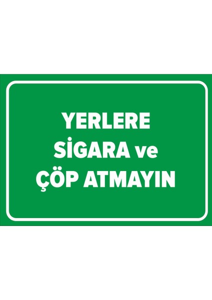 - Yerlere Sigara Ve Çöp Atmayın Levhası - Sac Malzeme 25 x 35 cm
