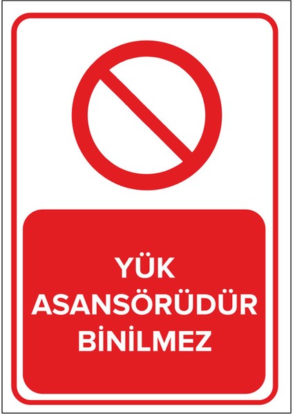 - Yük Asansörüdür Binilmez Levhası - Sac Malzeme 25 x 35 cm