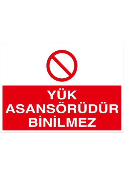 - Yük Asansörüdür Binilmez Levhası - Sac Malzeme 25 x 35 cm