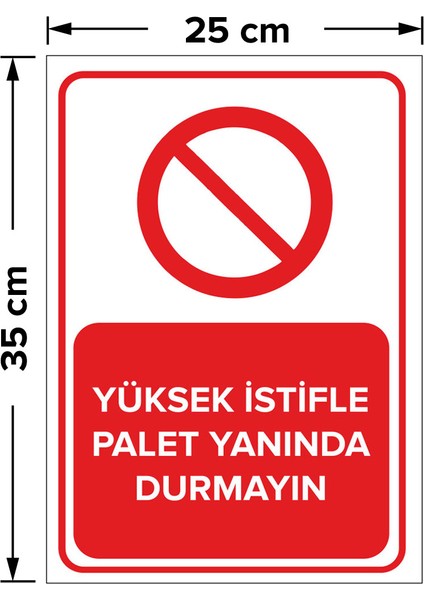 - Yüksek İstifle Palet Yanında Durmayın - Sac Malzeme 25 x 35 cm fiyatları