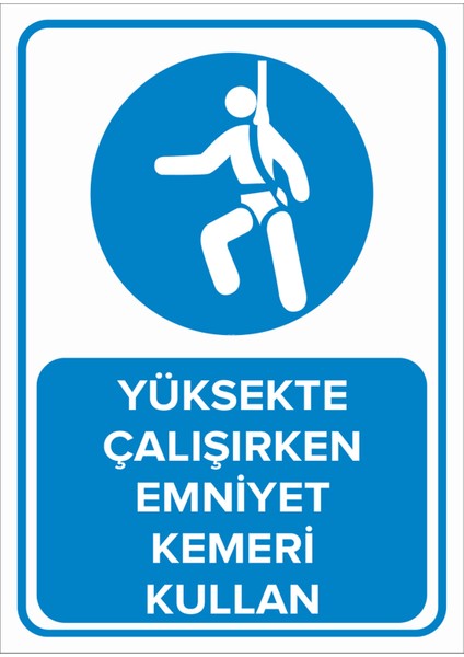- Yüksekte Çalışırken Emniyet Kemeri Kullan Levhası - Sac Malzeme 25 x 35 cm