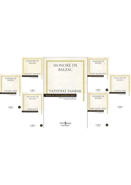 Hasan Ali Yücel Klasikleri : Vadideki Zambak - Tılsımlı Deri - Eugenie Grandet - Sarrasine - Tılsımlı Deri - Evde Kalmış Kız - Honore De Balzac- 7 Kitap