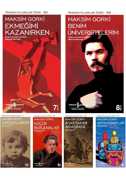Modern Klasikler Dizisi : Ekmeğimi Kazanırken - Benim Üniversitelerim - Çocukluğum - Küçük Burjuvalar - Ayaktakımı Arasında - Artamonovlar - Maksim Gorki