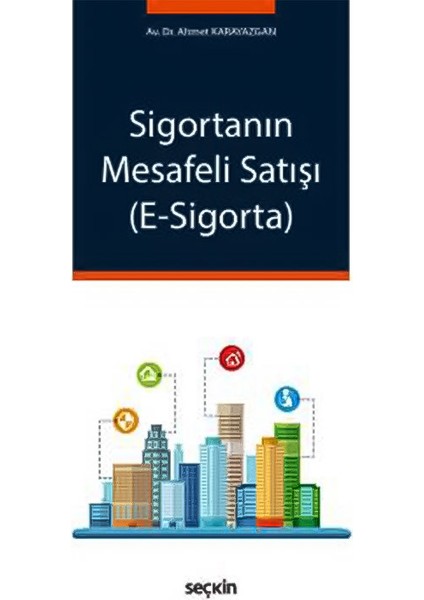 Sigortanın Mesafeli Satışı (E–sigorta) - Ahmet Karayazgan