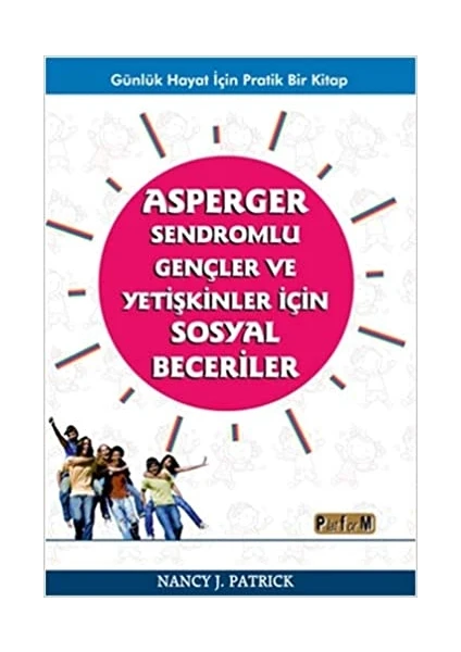 Asperger Sendromlu Gençler ve Yetişkinler Için Sosyal Beceriler - Nancy J. Patrick